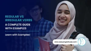Regular Verbs vs. Irregular Verbs